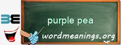 WordMeaning blackboard for purple pea